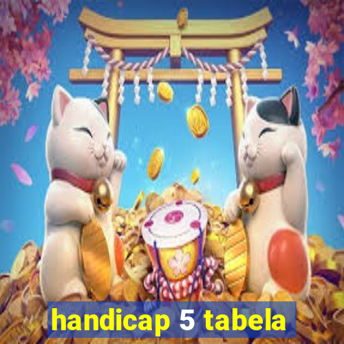 handicap 5 tabela